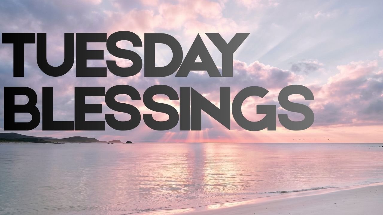 tuesday blessings