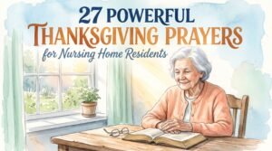 Home thanksgiving prayer for nursing home residents